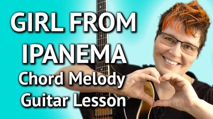 girl-from-ipanema-guitar-lesson-girl-from-ipanema-chord-melody-guitar-tutorial YouTube Lesson